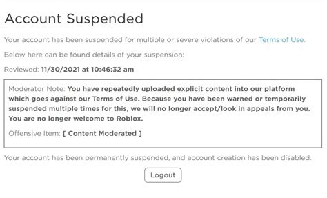 You can appeal, but that rarely works as ROBLOX moderators are as unconscious as a machine with broken code. . Roblox ban messages